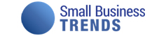 SMALL BUSINESS TRENDS SMALL BUSINESS TRENDS