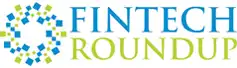 FINTECH ROUNDUP FINTECH ROUNDUP